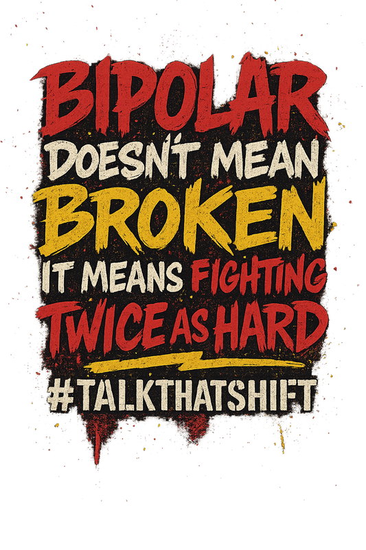 Bipolar doesn’t mean broken. It means fighting twice as hard.