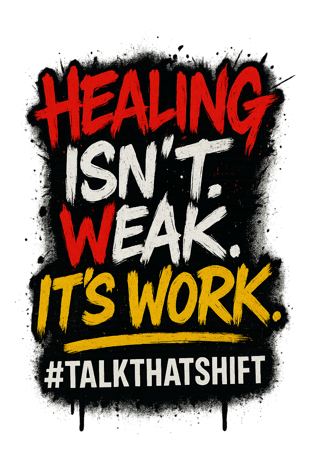 Healing isn’t weak it’s Work