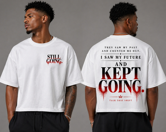 STILL GOING. – Cropped Tee