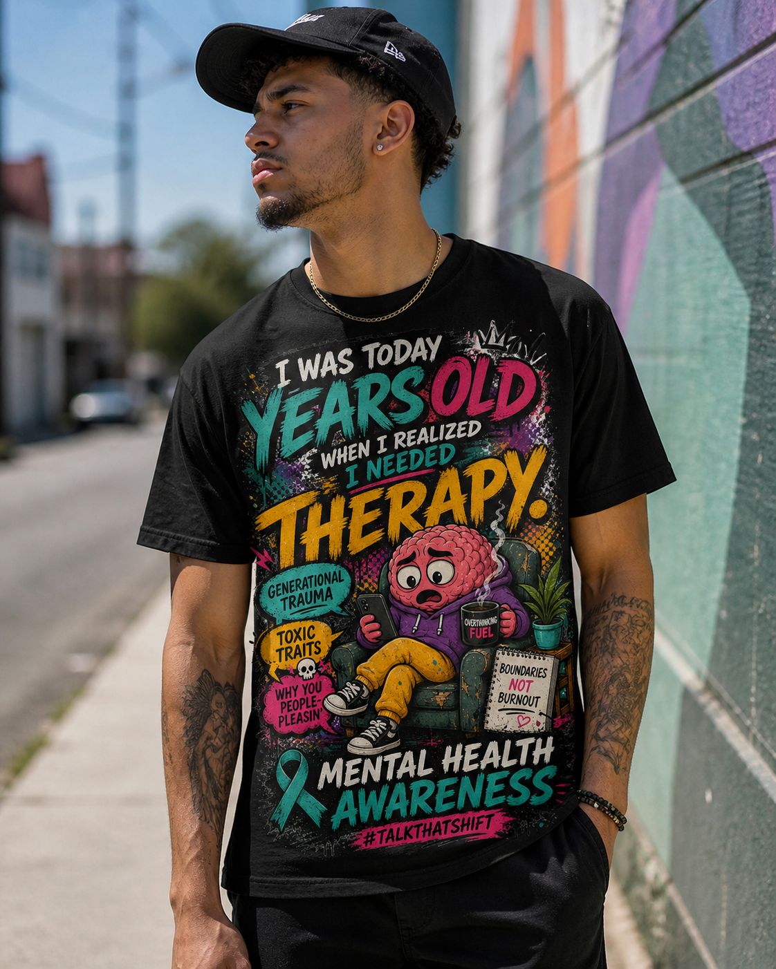 I WAS TODAY YEARS OLD WHEN I REALIZED I NEEDED THERAPY