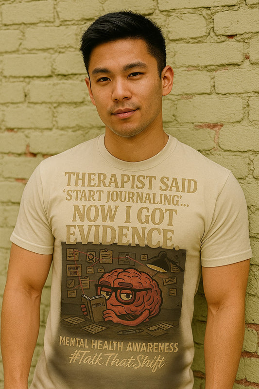 THERAPIST SAID START JOURNALING... NOW I'VE GOT EVIDENCE