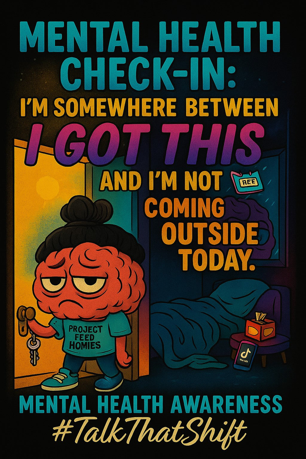 IM SOMEWHERE BETWEEN I GOT THIS AND IM NOT COMING OUTSIDE TODAY