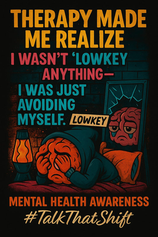 THERAPY MADE ME REALIZE I WASNT LOWKEY ANYTHING- I WAS JUST AVOIDING MYSELF LOWKEY
